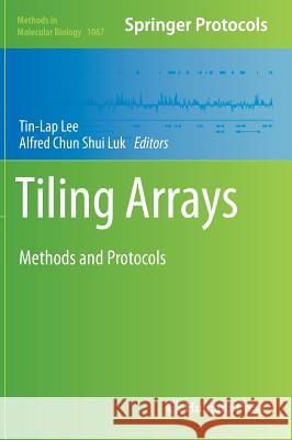Tiling Arrays: Methods and Protocols Lee, Tin-Lap 9781627036061 Humana Press