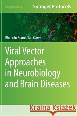 Viral Vector Approaches in Neurobiology and Brain Diseases Riccardo Brambilla 9781627036092 Humana Press