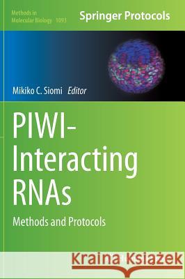 Piwi-Interacting Rnas: Methods and Protocols Siomi, Mikiko C. 9781627036931 Humana Press