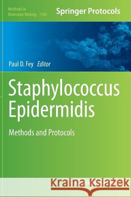 Staphylococcus Epidermidis: Methods and Protocols Fey, Paul D. 9781627037358 Humana Press