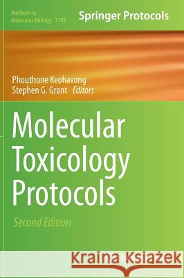 Molecular Toxicology Protocols Phouthone Keohavong Stephen G. Grant 9781627037389