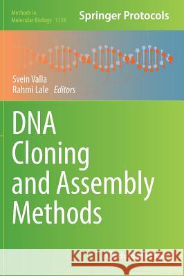 DNA Cloning and Assembly Methods Svein Valla Rahmi Lale 9781627037631 Humana Press