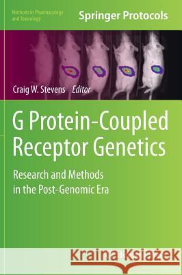 G Protein-Coupled Receptor Genetics: Research and Methods in the Post-Genomic Era Stevens, Craig W. 9781627037785 Humana Press