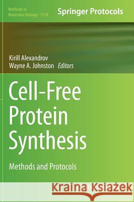 Cell-Free Protein Synthesis: Methods and Protocols Alexandrov, Kirill 9781627037815