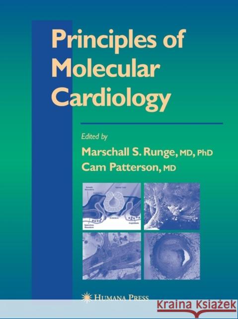 Principles of Molecular Cardiology Marschall S Runge Cam Patterson, M.D. (Chief, Division of   9781627038072 Humana Press