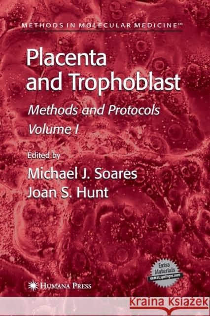 Placenta and Trophoblast: Methods and Protocols, Volume I Soares, Michael J. 9781627038133