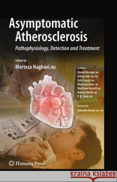 Asymptomatic Atherosclerosis: Pathophysiology, Detection and Treatment Naghavi, Morteza 9781627038232 Humana Press