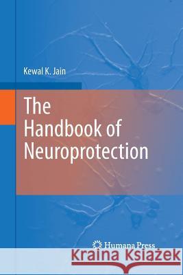 The Handbook of Neuroprotection Kewal K Jain   9781627038249 Humana Press