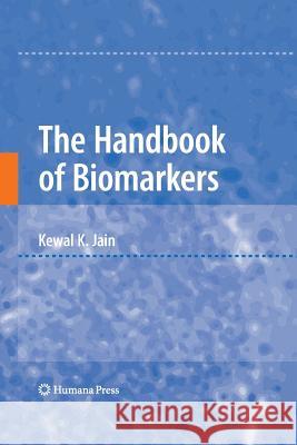 The Handbook of Biomarkers Kewal K Jain   9781627038362 Humana Press