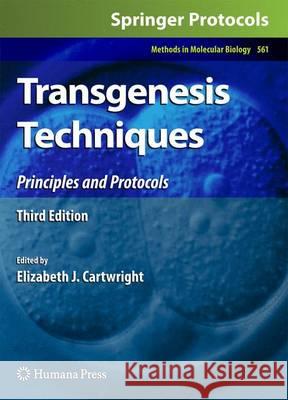 Transgenesis Techniques: Principles and Protocols Cartwright, Elizabeth J. 9781627038416
