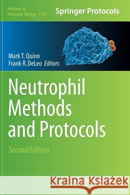 Neutrophil Methods and Protocols Mark T. Quinn Frank R. DeLeo 9781627038447 Humana Press