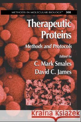 Therapeutic Proteins: Methods and Protocols Smales, C. Mark 9781627038485 Humana Press