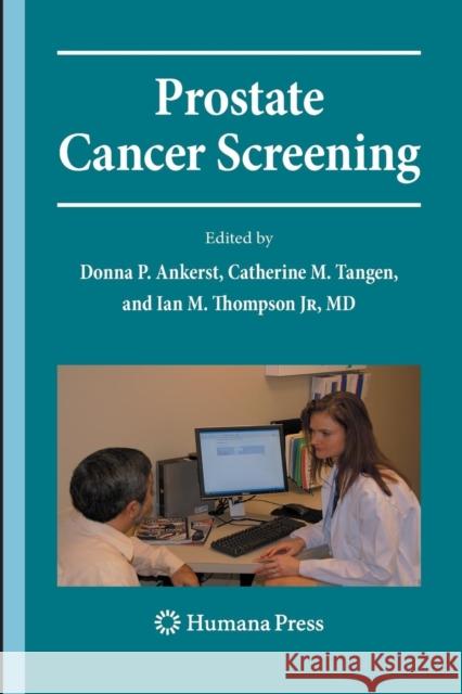 Prostate Cancer Screening: Second Edition Pauler Ankerst, Donna 9781627038539 Humana Press