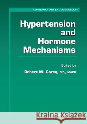Hypertension and Hormone Mechanisms Robert M. Carey 9781627038553