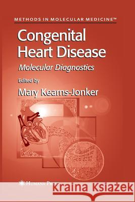 Congenital Heart Disease: Molecular Diagnostics Kearns-Jonker, Mary 9781627038560 Humana Press