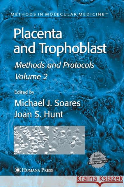 Placenta and Trophoblast: Methods and Protocols, Volume II Soares, Michael J. 9781627038638