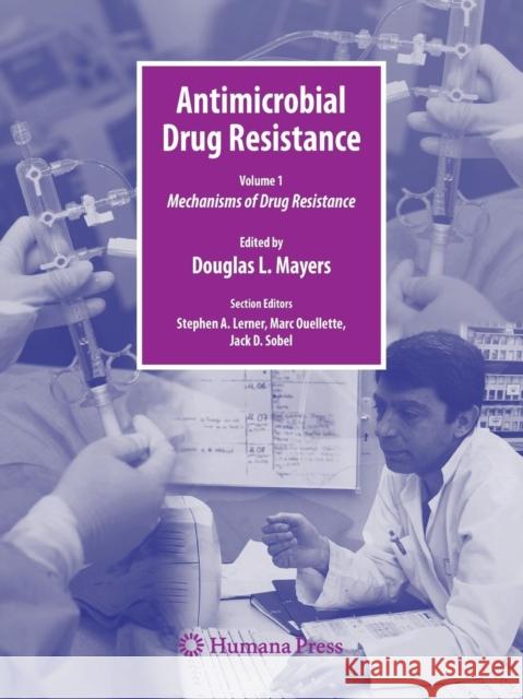 Antimicrobial Drug Resistance: Mechanisms of Drug Resistance, Volume 1 Mayers, Douglas 9781627038669 Humana Press