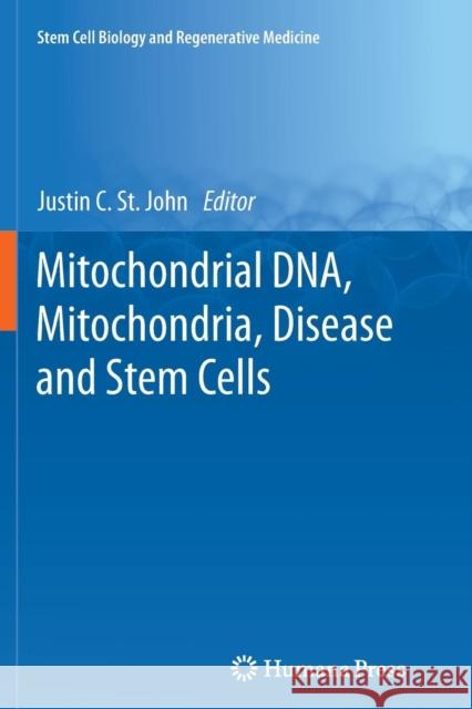 Mitochondrial Dna, Mitochondria, Disease and Stem Cells St John, Justin C. 9781627038676 Humana Press