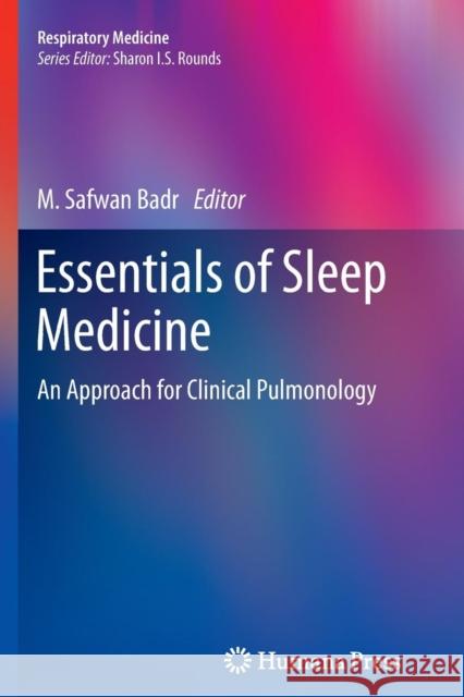 Essentials of Sleep Medicine: An Approach for Clinical Pulmonology Badr, M. Safwan 9781627038805