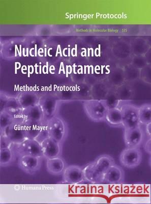 Nucleic Acid and Peptide Aptamers: Methods and Protocols Mayer, Günter 9781627038935 Humana Press