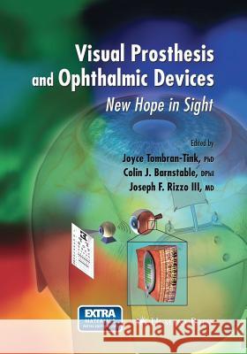 Visual Prosthesis and Ophthalmic Devices: New Hope in Sight Tombran-Tink, Joyce 9781627038942 Humana Press