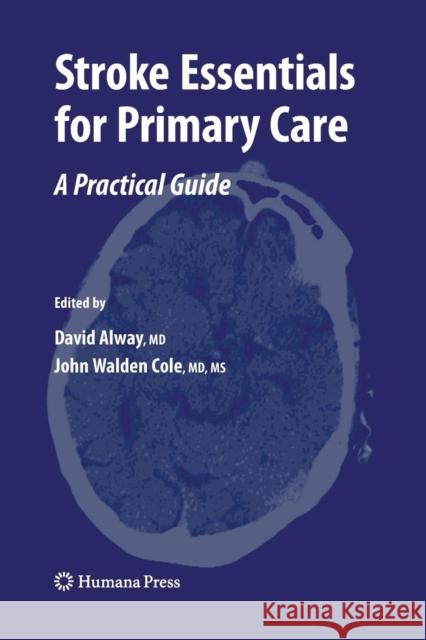 Stroke Essentials for Primary Care: A Practical Guide Alway, David 9781627038966 Humana Press