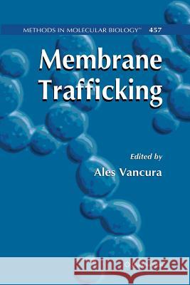 Membrane Trafficking Ales Vancura   9781627039031 Humana Press