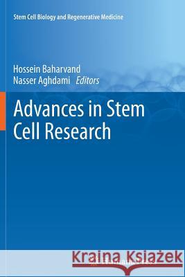 Advances in Stem Cell Research Hossein Baharvand Nasser Aghdami 9781627039581 Humana Press