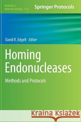 Homing Endonucleases: Methods and Protocols Edgell, David R. 9781627039673