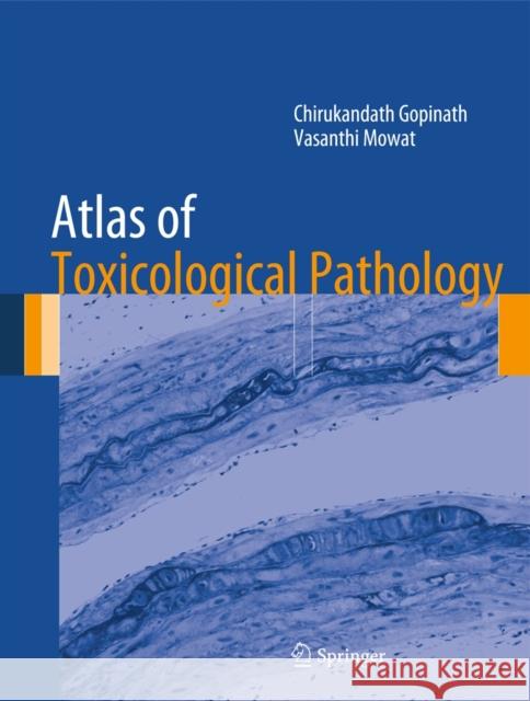 Atlas of Toxicological Pathology Chirukandath Gopinath Vasanthi Mowat  9781627039970