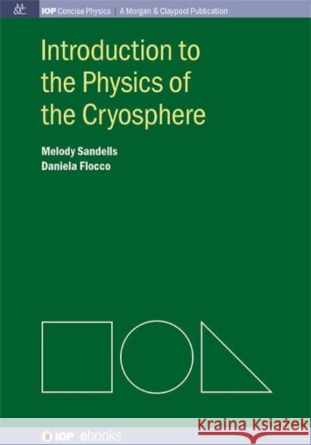 Introduction to the Physics of the Cryosphere Melody Sandells Daniela Flocco 9781627053020