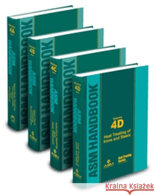 ASM Handbook: Volumes 4A, 4B, 4C, 4D: Heat Treating Set ASM International   9781627080736 A S M International