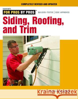 Siding, Roofing, and Trim: Completely Revised and Updated Fine Homebuilding 9781627103862 Taunton Press