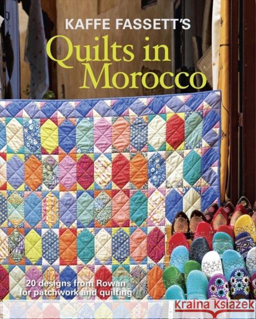 Kaffe Fassett's Quilts in Morocco K Fassett 9781627107433