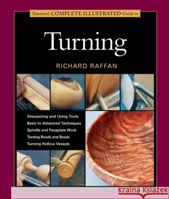 Taunton's Complete Illustrated Guide to Turning  9781627107655 Taunton Press