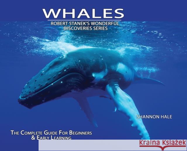 Whales, Library Edition Hardcover: The Complete Guide for Beginners Shannon Hale 9781627165723 Wonderful World