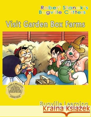 Visit Garden Box Farms. A Bugville Critters Picture Book: 15th Anniversary Learning, Bugville 9781627165761 Big Blue Sky Press