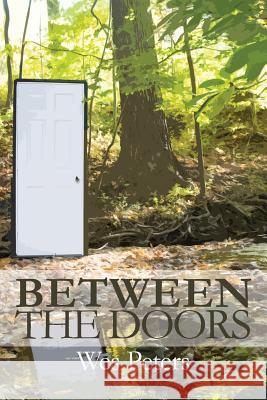 Between the Doors Wes Peters 9781627200042 Apprentice House