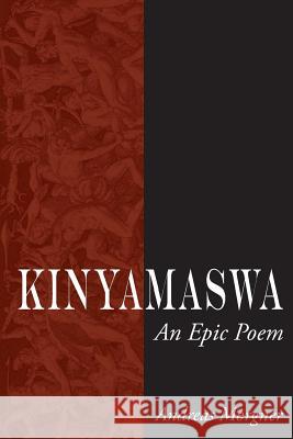 Kinyamaswa: An Epic Poem Andreas Morgner   9781627200745 Apprentice House