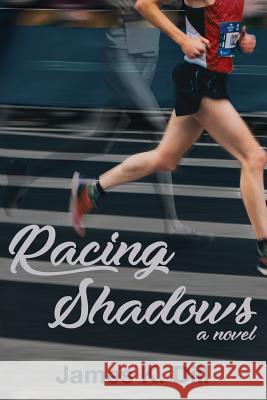 Racing Shadows Dill, James K. 9781627202428