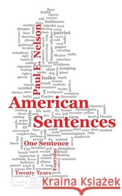 American Sentences: One Sentence, Every Day, Twenty Years Paul Nelson 9781627203593