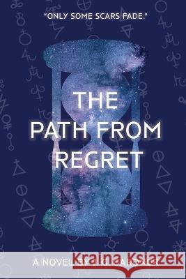 The Path From Regret J. G. Gardner 9781627204637 Loyola College/Apprentice House