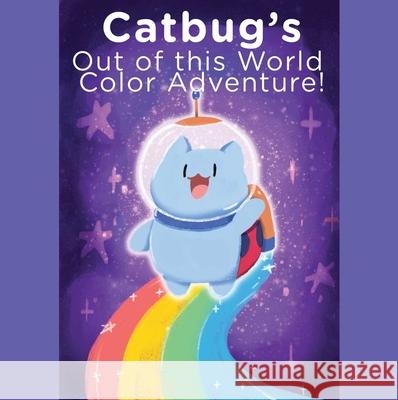Catbug's Out of This World Color Adventure Spencer Greenberg 9781627261302 Frederator