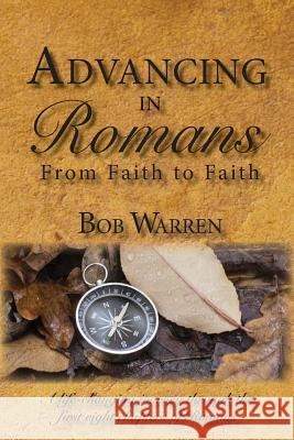 Advancing in Romans Bob Warren Jhonda Johnston Brent Armstrong 9781627271301 Hill Publishing