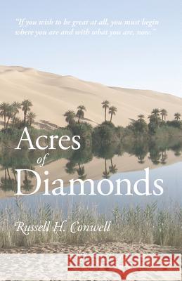 Acres of Diamonds Russell Herman Conwell 9781627300025 Stonewell Press