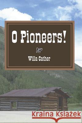 O Pioneers! Willa Cather 9781627300292