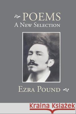 Poems: A New Selection Pound, Ezra 9781627300353 Stonewell Press
