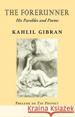 The Forerunner Kahlil Gibran 9781627300582