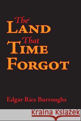 The Land That Time Forgot Edgar Rice Burroughs 9781627300612 Stonewell Press