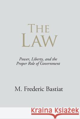 The Law M. Frederic Bastiat 9781627300629 Stonewell Press